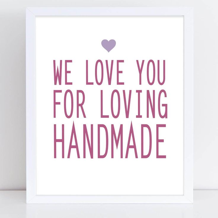 we love you for loving handmade print in pink and purple on a white background