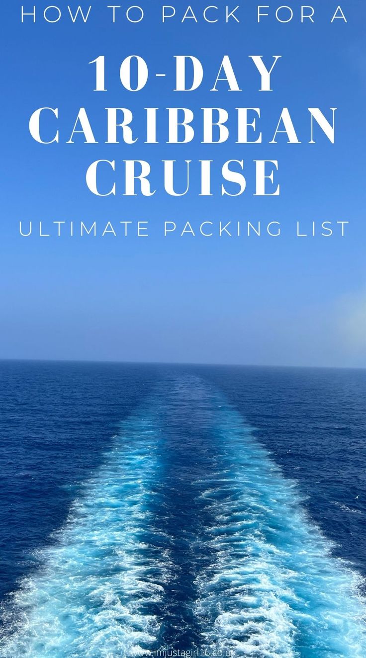 the ocean with text overlaying how to pack for a 10 - day caribbean cruise