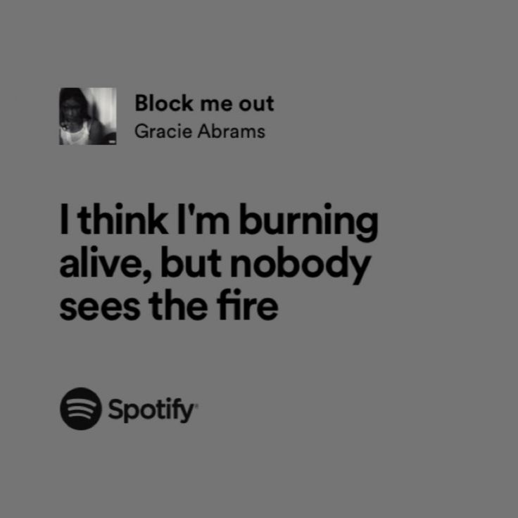 an ad for spotify with the caption'i think i'm burning alive, but nobody sees the fire '