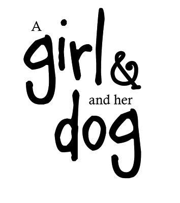 a girl and her dog written in black ink