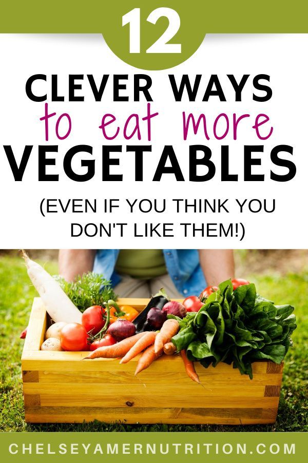 vegetables in a wooden box with text overlay that reads 12 clever ways to eat more vegetables even if you think you don't like them