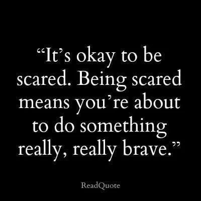 a black and white photo with the quote it's okay to be scared being scared means you're about to do something really, really brave