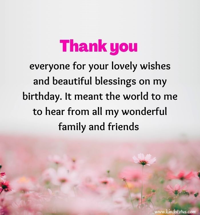 thank you everyone for your lovely wishes and beautiful blessings on my birthday it meant the world to me to hear from all my wonderful family and friends