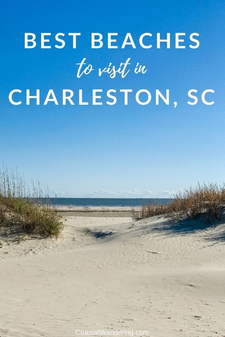 the beach with text that reads best beaches to visit in charleston, sc