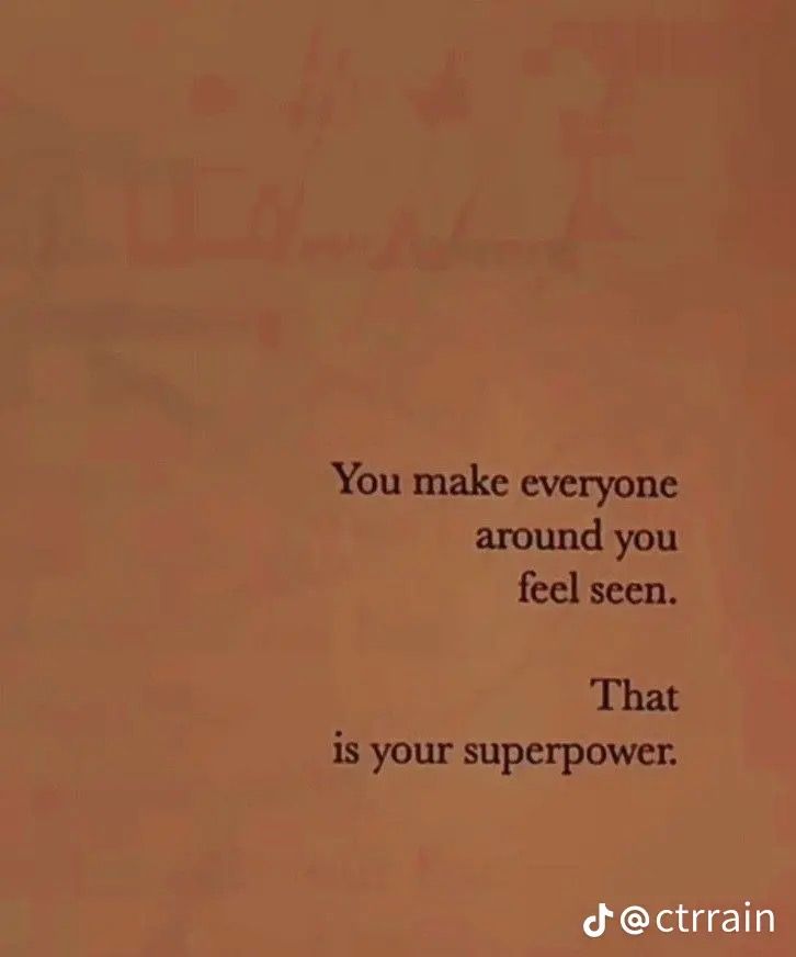 a piece of paper with the words you make everyone around you feel seen that is your super power