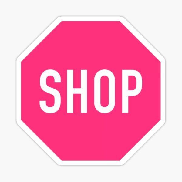 a pink stop sign with the word shop written on it sticker is shown in white