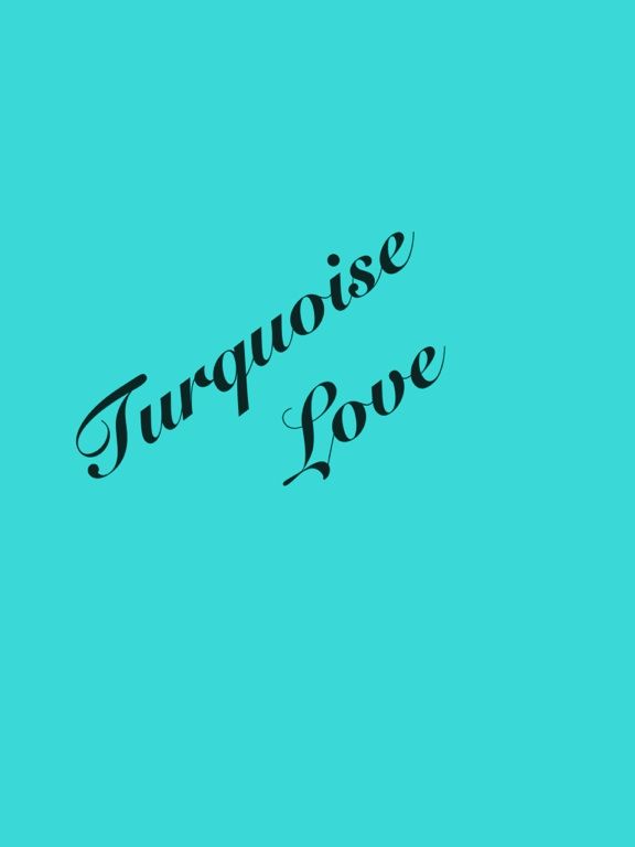 turquoise background with the words turquse love on it