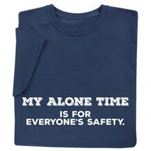 My Alone Time is for Everyone's Safety Shirts Physics Humor, Science Shirts, Navy Sweatshirt, Science Tshirts, Alone Time, You Matter, How To Be Likeable, Star Rating, T Shirts With Sayings