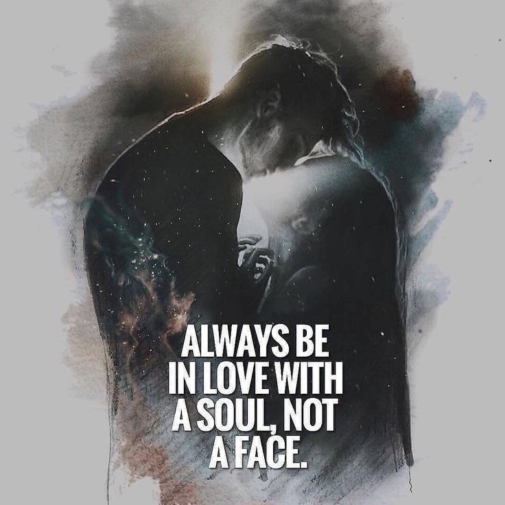 an image with the words always be in love with a soul, not a face