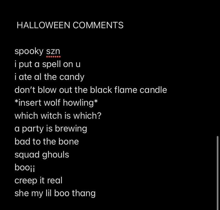 a black background with white text that reads halloween comments spooky sn put a spell on u i ate at the candy don't blow out the black flame candle