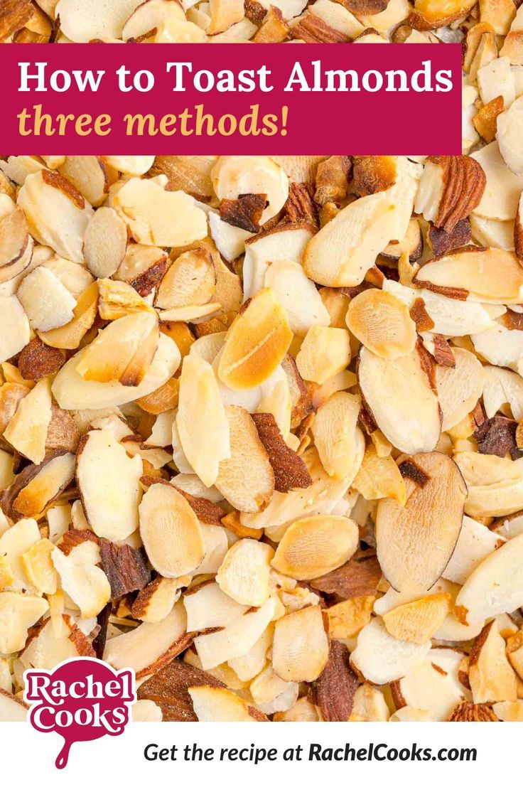 a pile of roasted almonds with text overlay reading how to toast almonds three method