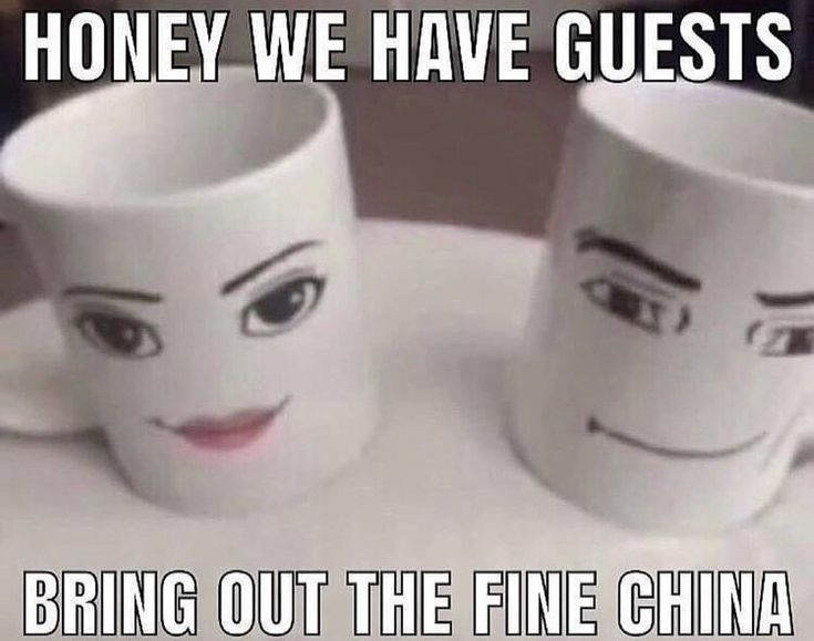 two coffee mugs with faces drawn on them and the caption says, honey we have guests bring out the fine china