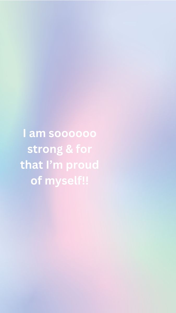 i am sooooo strong and for that i'm proud of myself