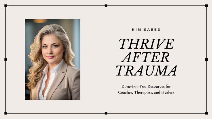 Kim Saeed | Thrive After Trauma