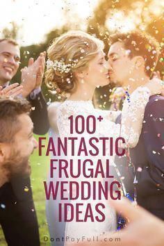 the words, 100 fantastic frugal wedding ideas are in front of a group of people