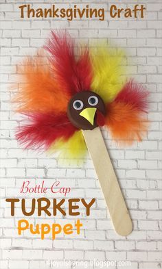 a turkey puppet made out of paper and feathers on a brick wall with the words, bottle cap turkey puppet