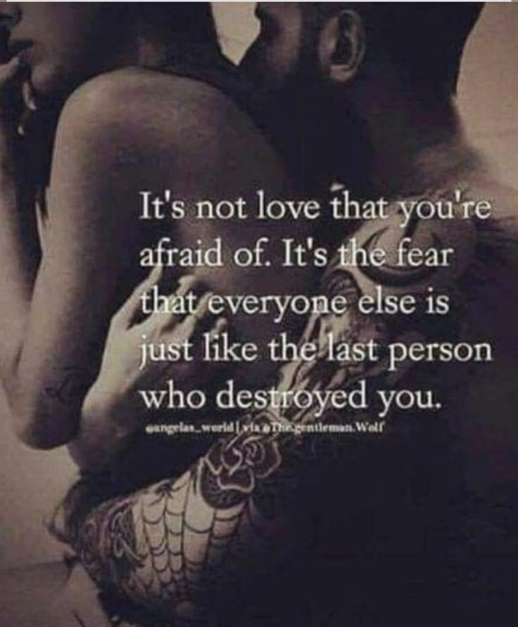 a man and woman hugging each other with the caption it's not love that you're afraid if it's the fear that everyone else is just like the last person who destroyed you