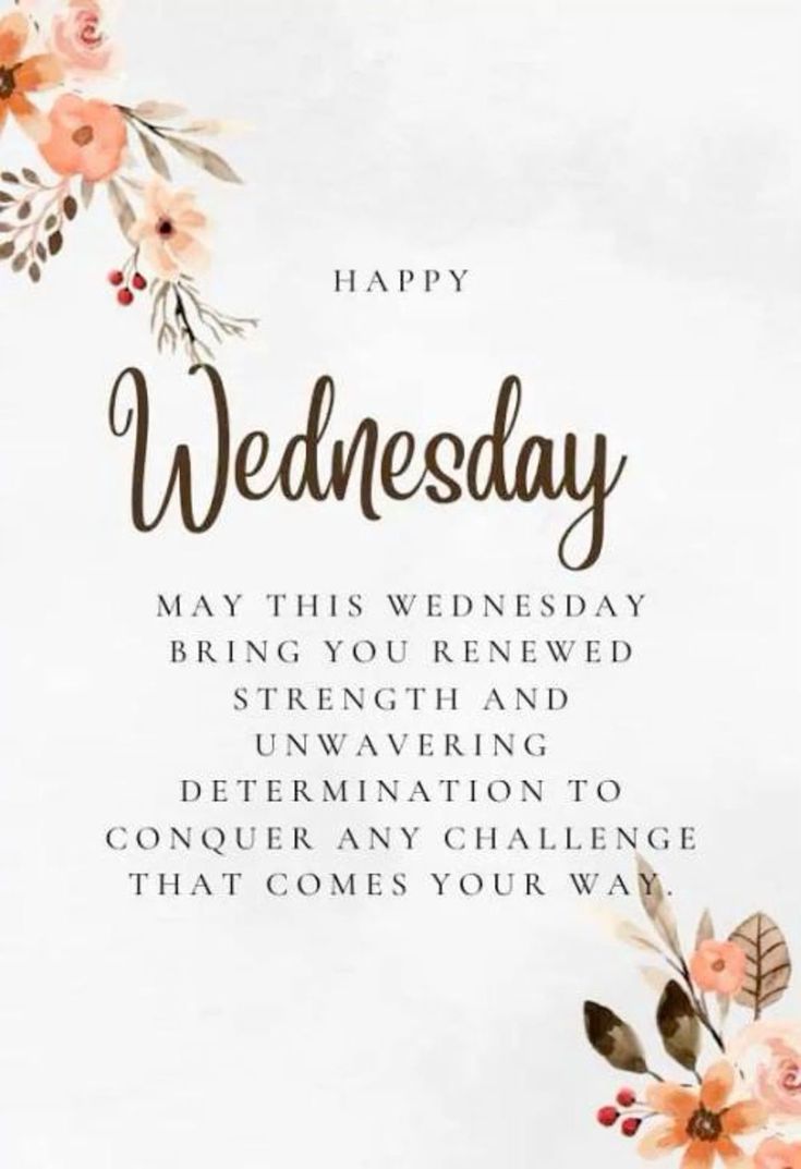 a greeting card with flowers and the words, happy wednesday