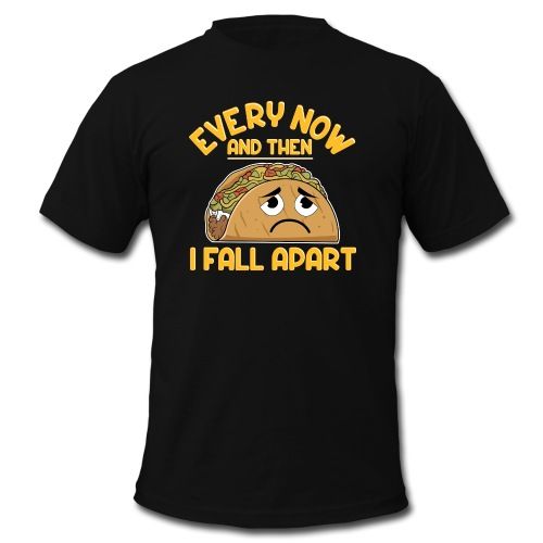 Funny Foodie Pun Tacos Fall Apart Novelty Gift - Men's  Jersey T-Shirt Taco Fall, Winter T Shirts, Spring T Shirts, Summer Streetwear, Fall Wear, Sweat Shirts, Easy Fall, Relaxing Day, Plus Size Jeans