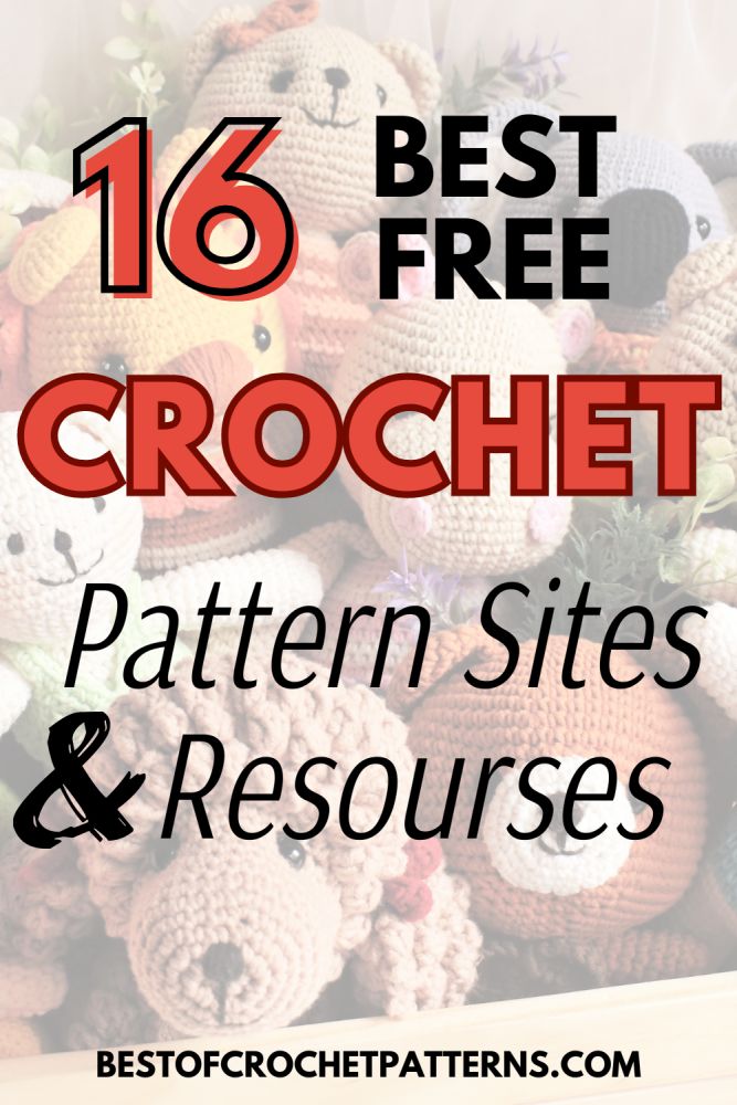 a pile of crochet stuffed animals with the text 16 best free crochet pattern sites and resources