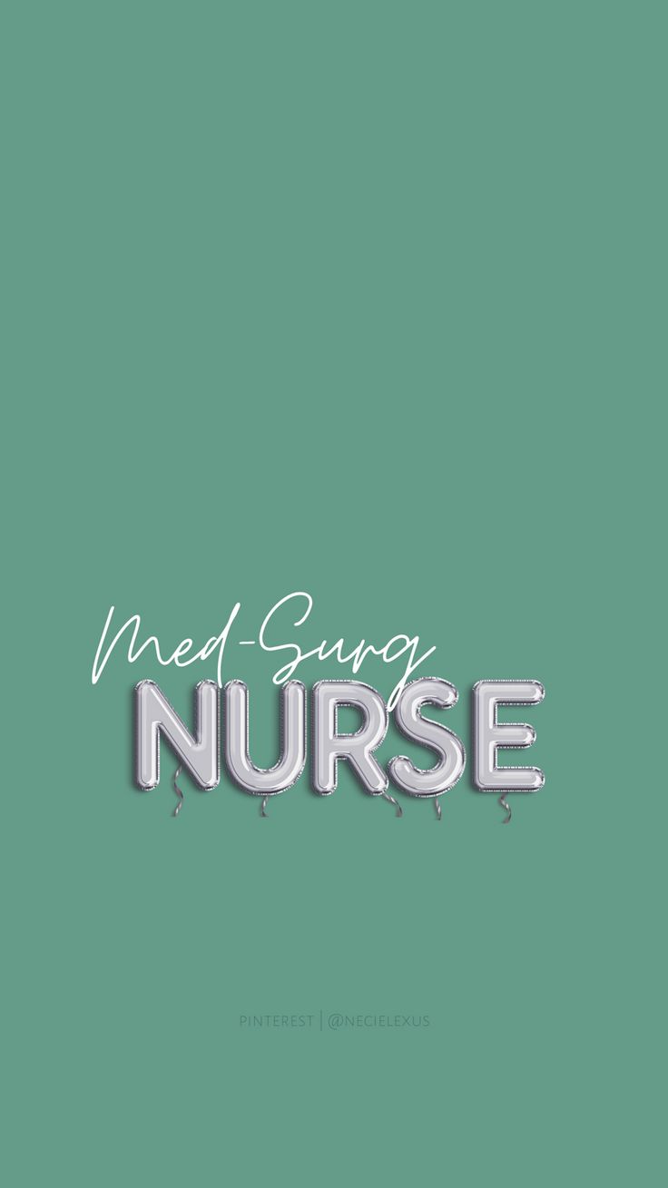 the words need surgery nurse are in white letters on a teal green wallpaper