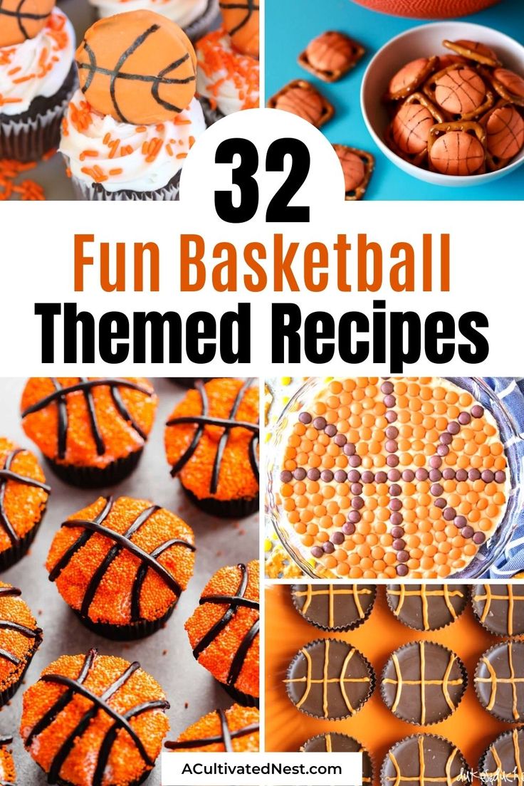 basketball themed desserts and cupcakes with text overlay that reads 32 fun basketball themed recipes