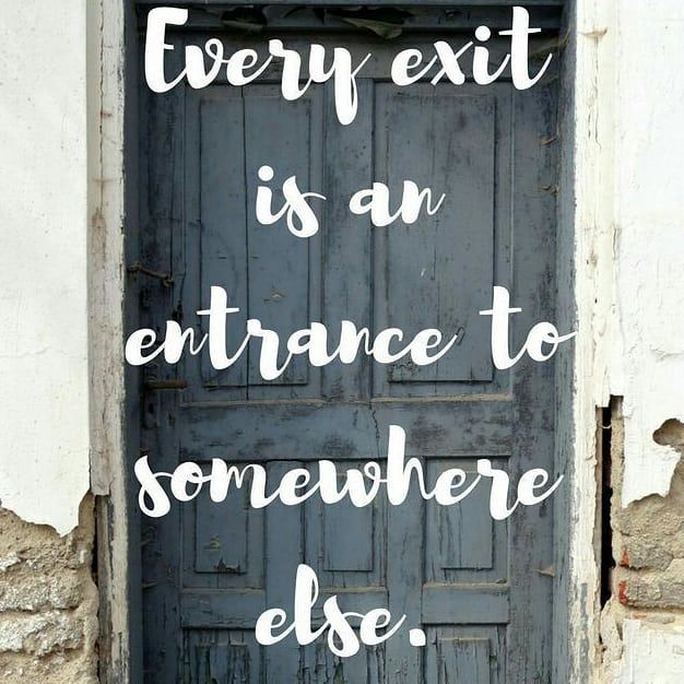 an old door with the words every exit is an entrance to somewhere else on it