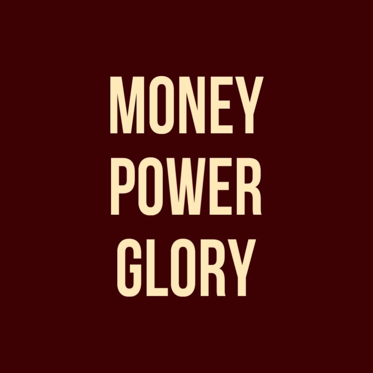 the words money power glory are in white letters on a maroon background, with an orange and