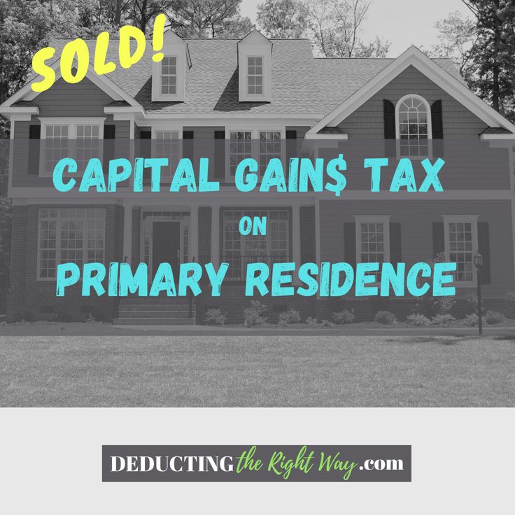 a house with the words sold capital gains tax on primary residence