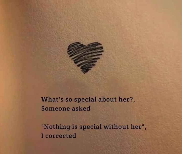 a heart drawn on the side of a wall with a quote below it that reads, what's so special about her? someone asked nothing is special without her