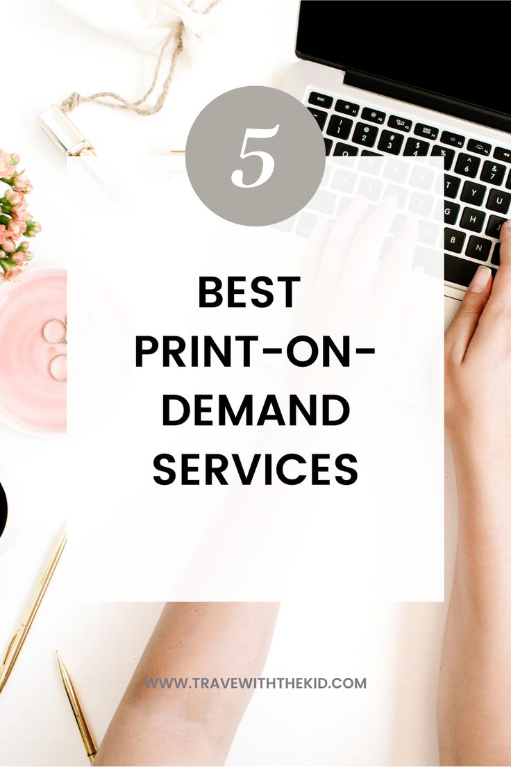 a woman typing on her laptop with the text 5 best print - on - demand services