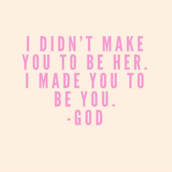 a pink quote that says i didn't make you to be her, i made you