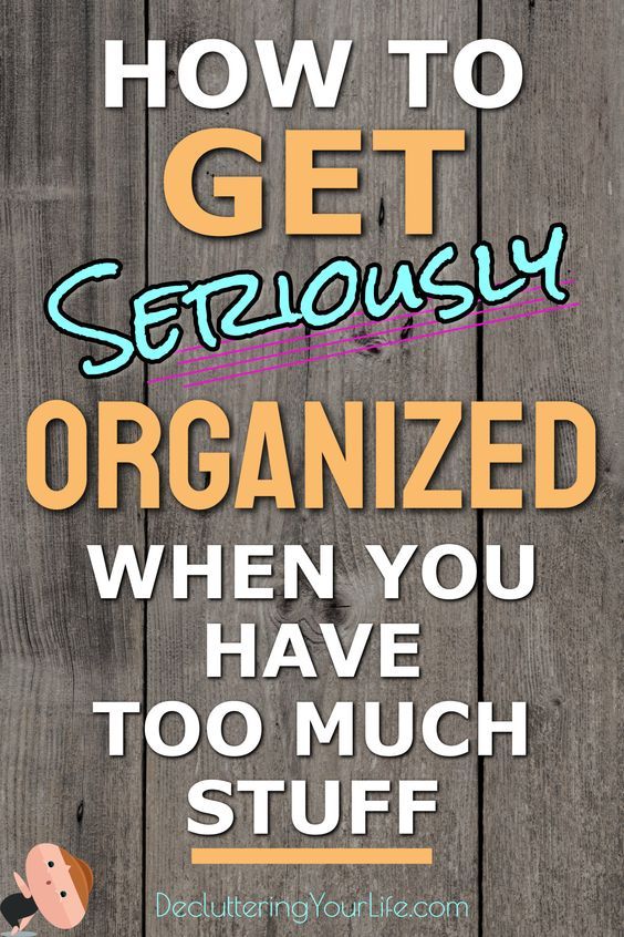 the words, how to get seriously organized when you have too much stuff on it