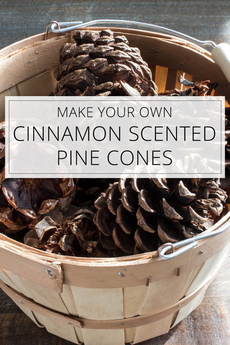 a basket full of pine cones with the words make your own cinnamon scented pine cones