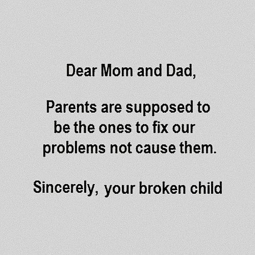 a poem written in black and white with the words dear mom and dad, parents are supposed to be the ones to fix our problems not cause them