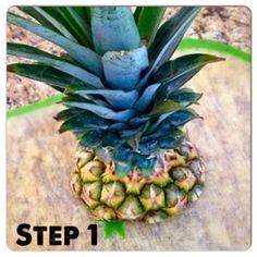 a pineapple sitting on top of a wooden table with the words step 1 written below it