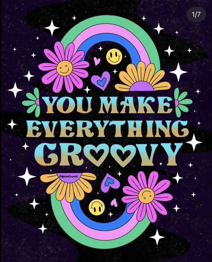 you make everything grooy with flowers and stars