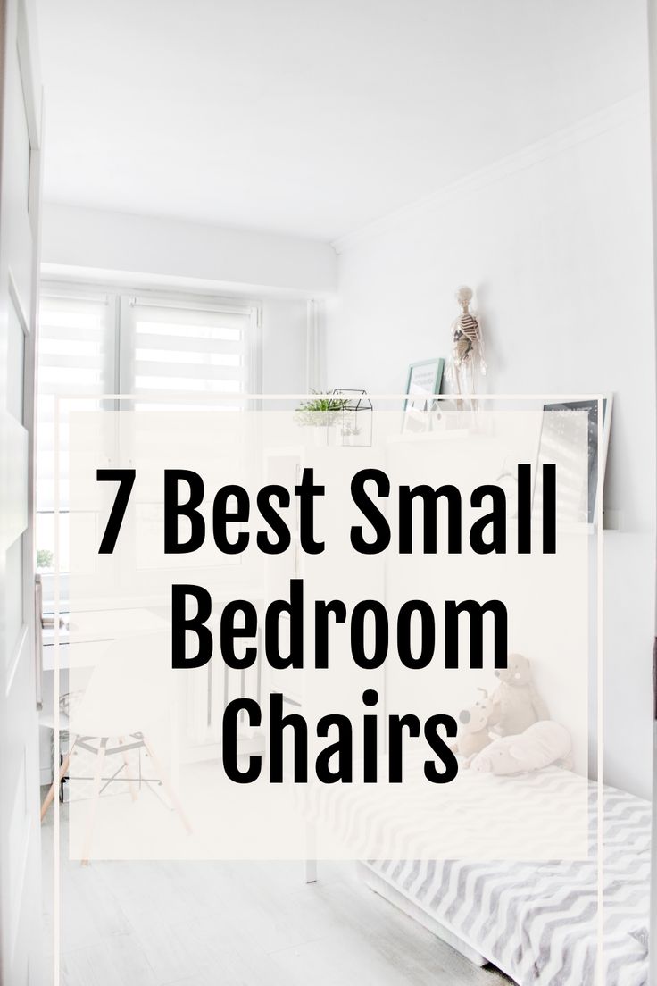 a bedroom with white walls and wood floors, the text reads 7 best small bedroom chairs