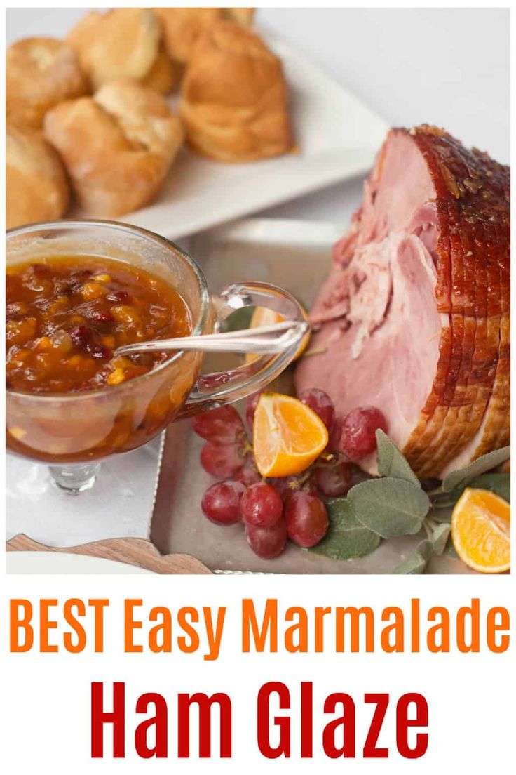 ham glaze with oranges, grapes and bread on the side for an easy marmalade recipe