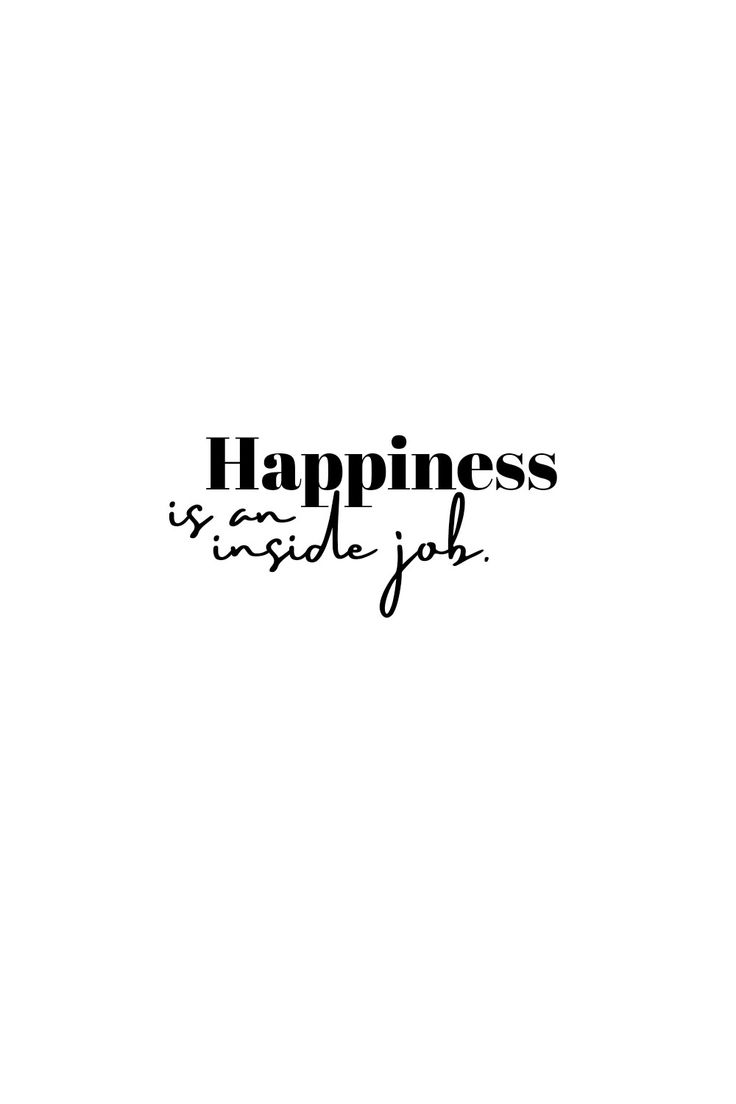 a black and white photo with the words happiness is inside job