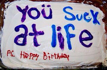 Mean cake! Birthday Cake Messages, 19th Birthday Cakes, Ugly Cakes, Cake Fails, Cake Wrecks, Jesse Williams, Funny Birthday Cakes, Brutally Honest, Just Cakes