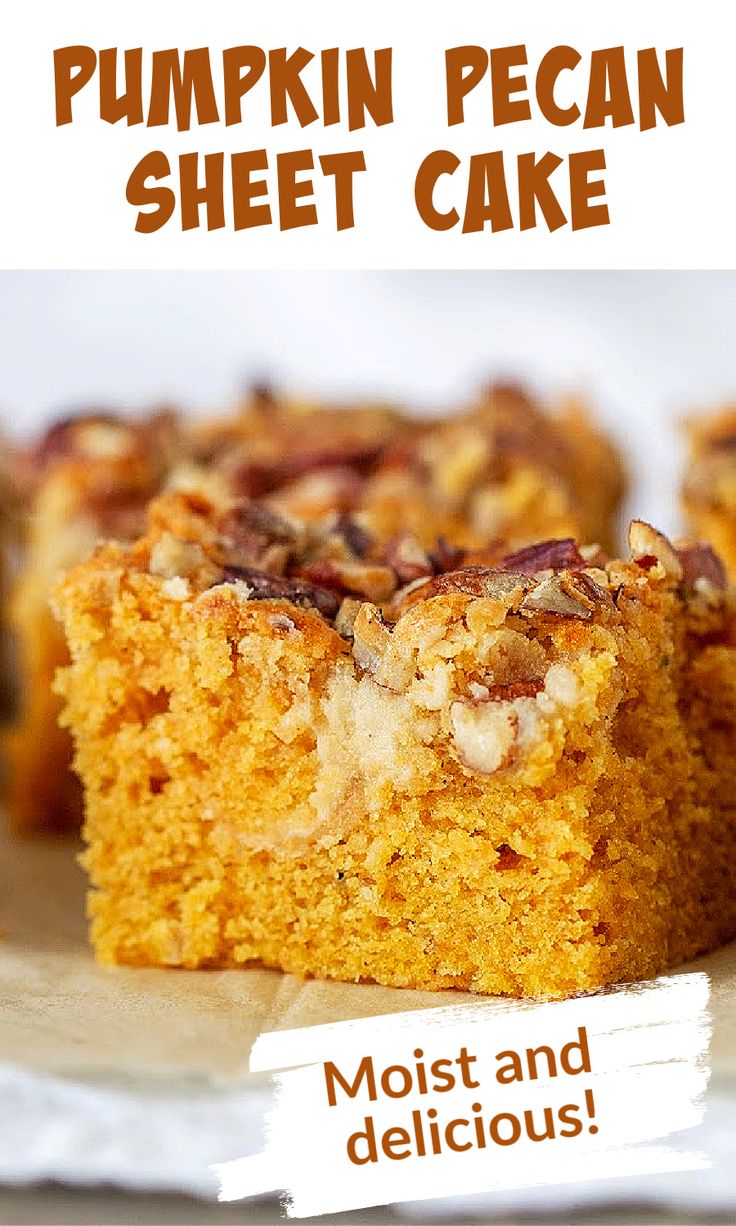 pumpkin pecan sheet cake on a plate with text overlay that reads, moist and delicious