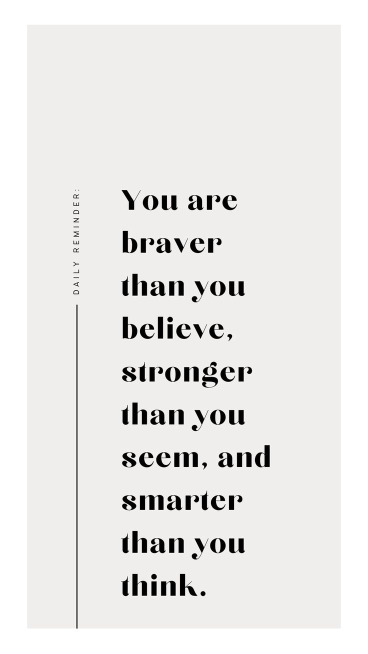 A motivational quote for women: "You are braver than you believe, stronger than you seem, and smarter than you think." You Can Achieve Anything, You Can Overcome Anything Quotes, You Can Achieve Anything Quote, You Are Braver Than You Believe, Stronger Mindset, Motivation For Women, You Are Stronger, Keep Shining, Vision Board Photos