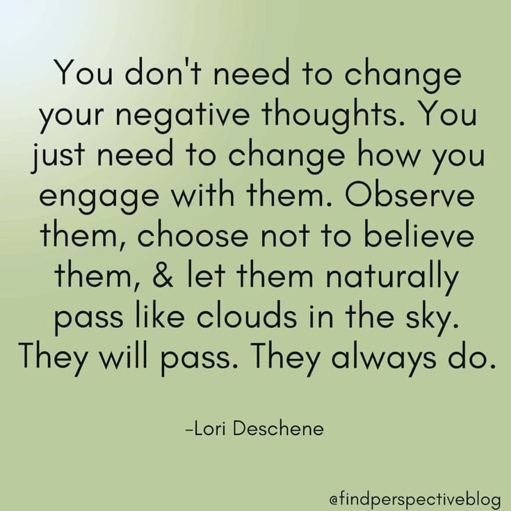 the quote you don't need to change your negative thought