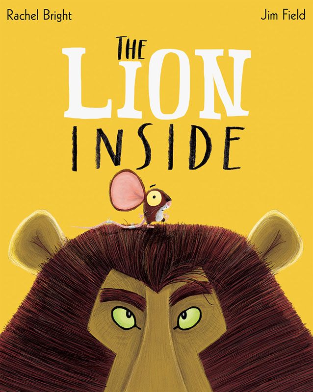 the lion inside by brad bright and tim field, illustrated by mark mcreason