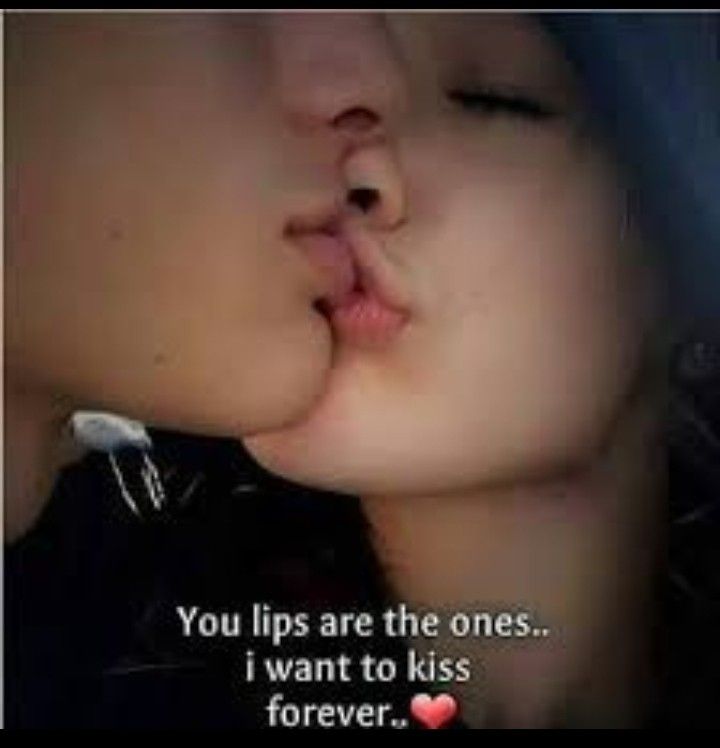 a couple kissing each other with the caption you lips are the ones i want to kiss forever