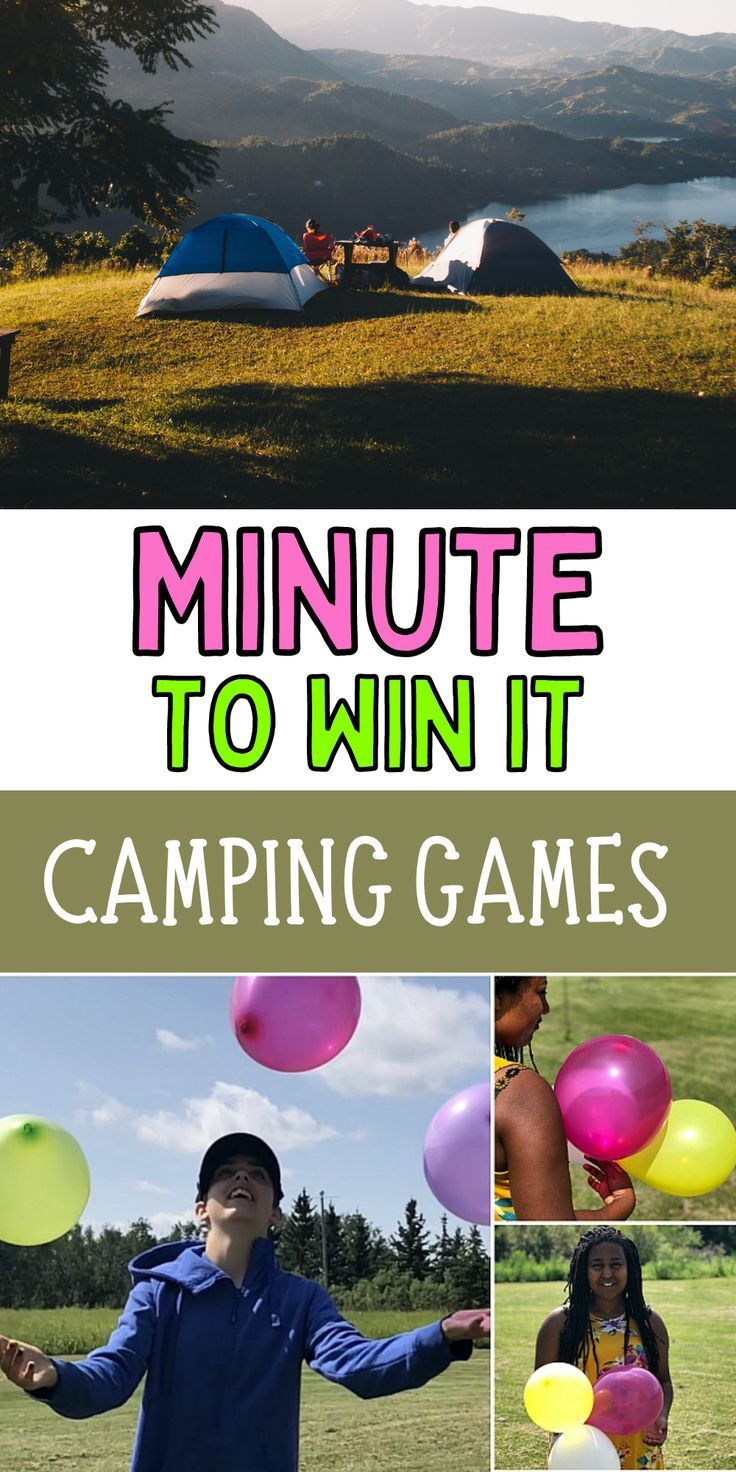 a man standing in front of a tent with balloons flying around him and the caption reads, minute to win it camping games