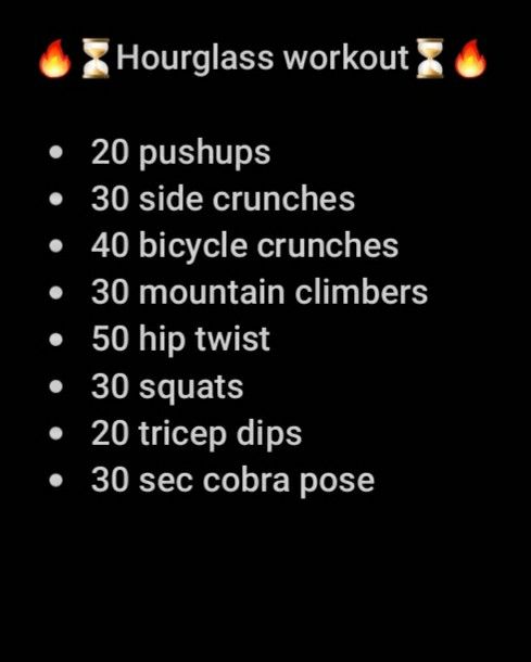 a black background with text that reads, hourglass workout 30 pushups 30 side crunches 40 bicycle crumbs 30 mountain climbers 50