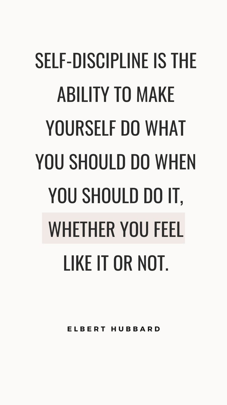 a quote that says self - discipline is the ability to make yourself do what you should do