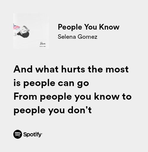 Selena Lyrics Quotes, People You Know Selena Gomez Aesthetic, People U Know Lyrics, Selena Gomez People You Know Lyrics, People You Know Selena Gomez Spotify, Selena Song Lyrics, Deep Music Lyrics, Deep Lyrics Songs Spotify, White Spotify Lyrics